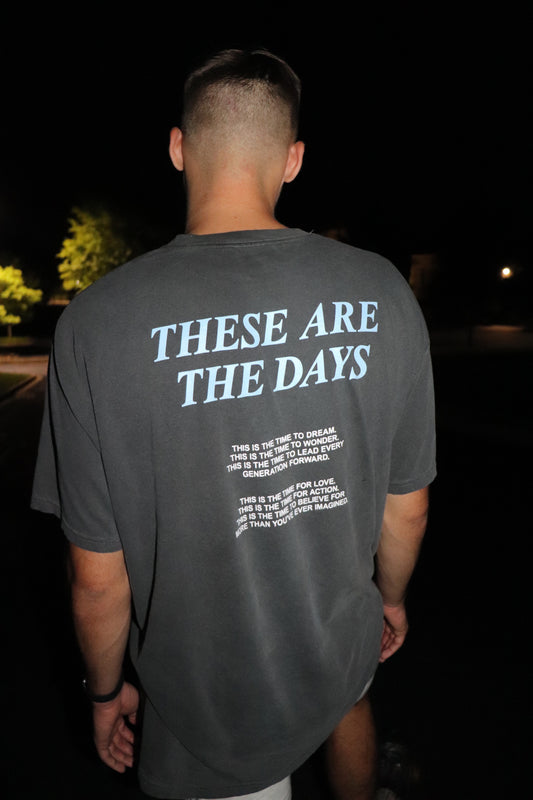 THESE ARE THE DAYS TEE